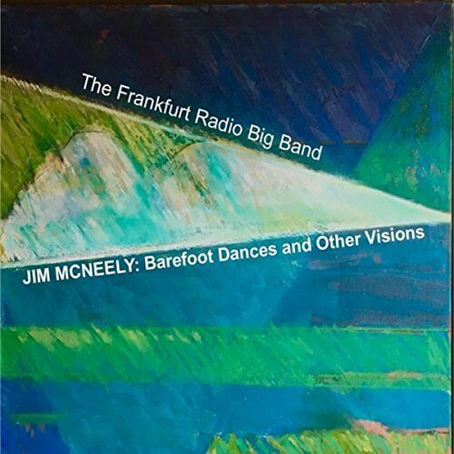Jim McNeely &The Frankfurt Radio Big Band stunning visionary jazz