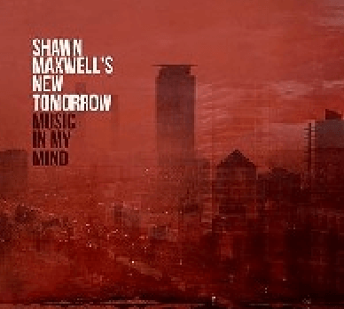 Shawn Maxwell's New Tomorrow inspired, refreshing jazz collaborations