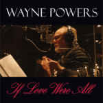 Authentic jazz love songs Wayne Powers