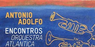 Magnificently memorable Latin jazz big band Antonio Adolfo