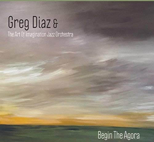 Inventive big band jazz Greg Diaz & The Art Of Imagination