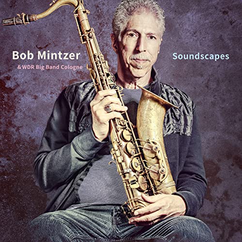 Warm beautiful sonic magic Bob Mintzer and WDR Big Band Cologne
