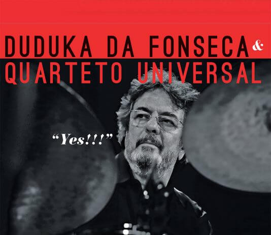 Supremely stimulating Latin jazz Duduka Da Fonseca and Quarteto Universal